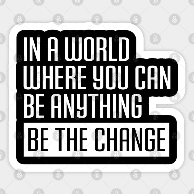 Be the change, Black Lives Matter, Black History, Equality, Diversity, Civil Rights Sticker by UrbanLifeApparel